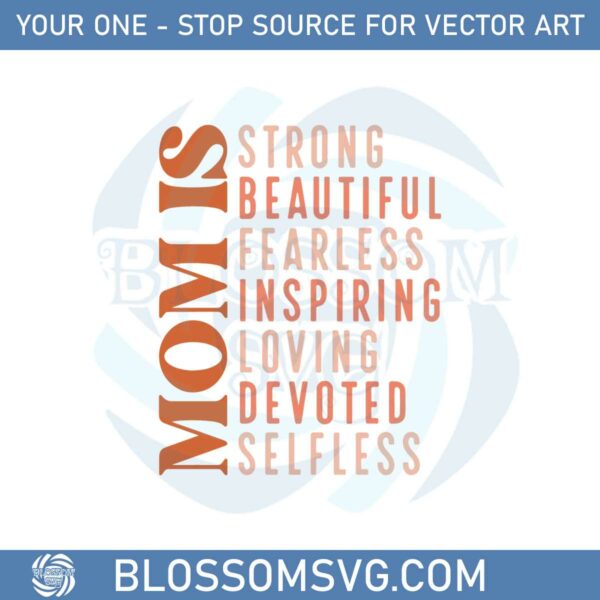 mom-is-strong-beautiful-fearless-inspiring-loving-devoted-selfless-svg
