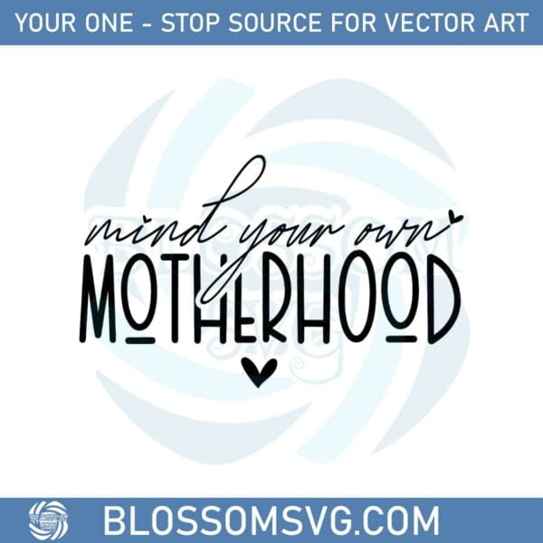 mind-your-own-motherhood-svg-for-cricut-sublimation-files