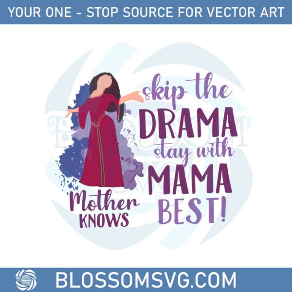 tangled-mother-knows-best-skip-the-drama-stay-with-mama-best-svg