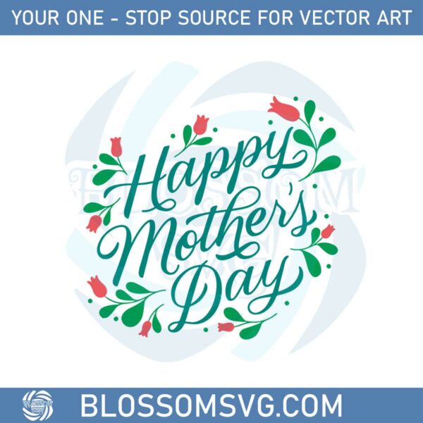 happy-mothers-day-mothers-day-flower-svg-graphic-designs-files