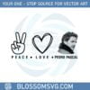 peace-love-pedro-pascal-png-for-cricut-sublimation-files