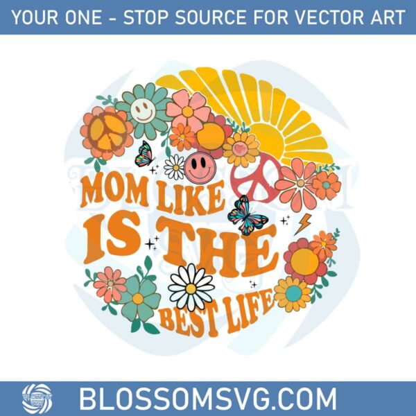 retro-floral-mom-like-is-the-best-life-best-design-svg-digital-files