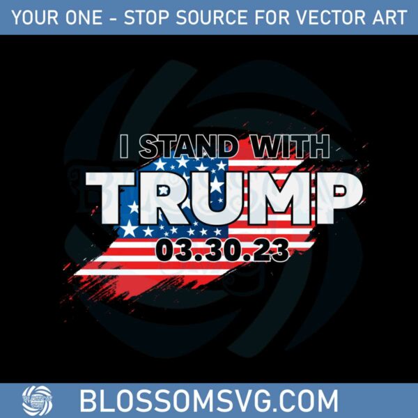 stand-with-trump-american-flag-3-30-23-svg-cutting-files
