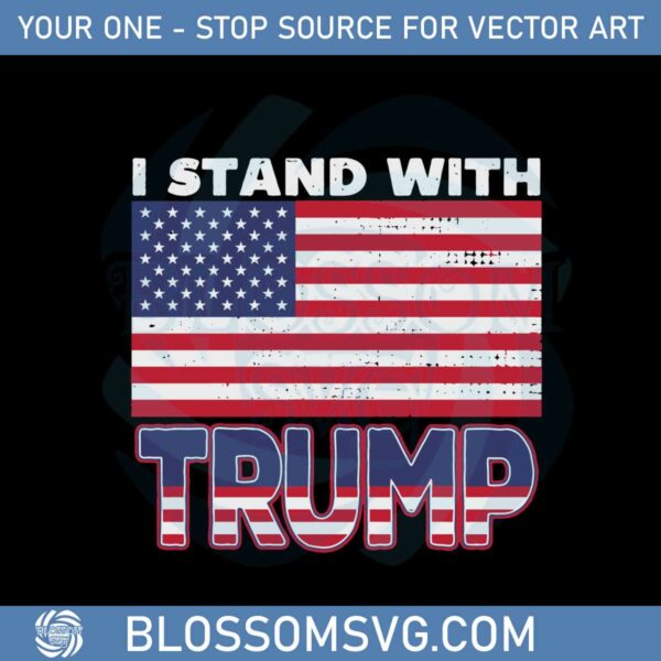i-stand-with-trump-american-flag-free-trump-svg-cutting-files
