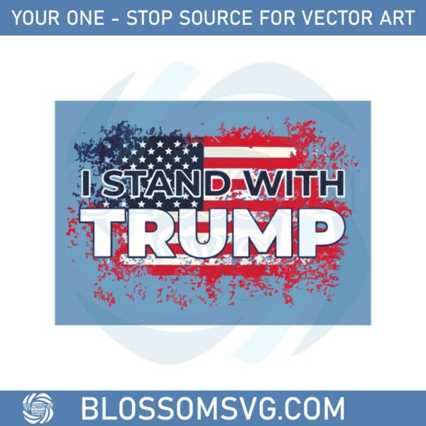 i-stand-with-trump-amrican-flag-free-trump-svg-cutting-files