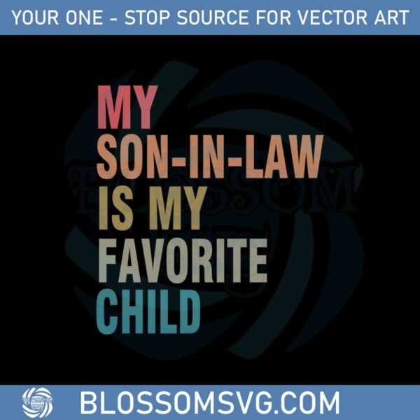 Vintage My Son In Law Is My Favorite Child Mothers Day Quote Svg