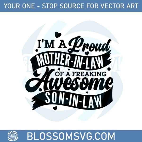 I'm A Proud Mother In Law Funny Mothers Day SVG Cutting Files