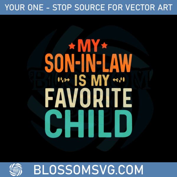 mother-in-law-my-son-in-law-is-my-favorite-child-svg-cutting-files