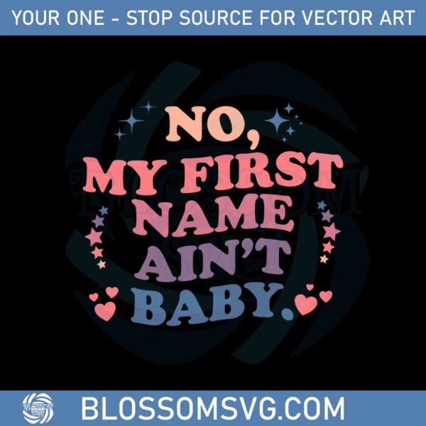 retro-groovy-no-my-first-name-aint-baby-svg-cutting-files
