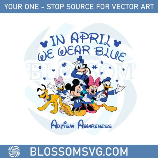 Disney Autism Awareness In April We Wear Blue SVG Cutting Files