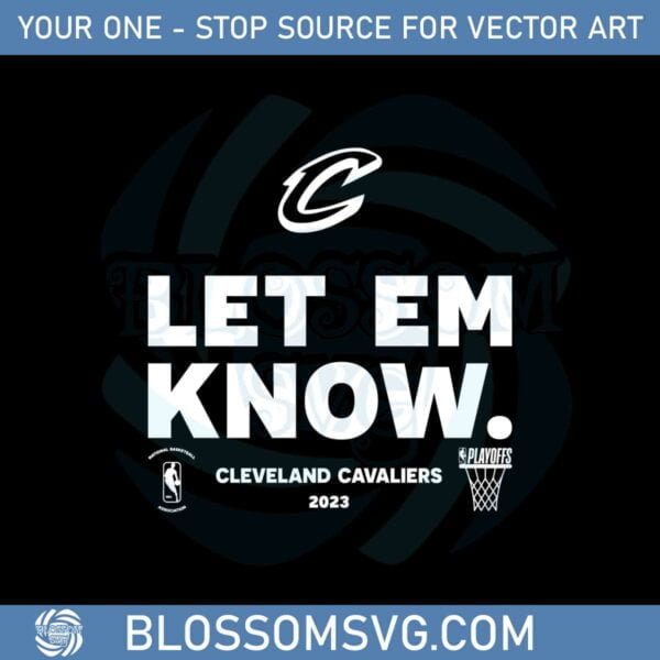cleveland-cavaliers-let-em-know-2023-nba-playoffs-svg-cutting-files