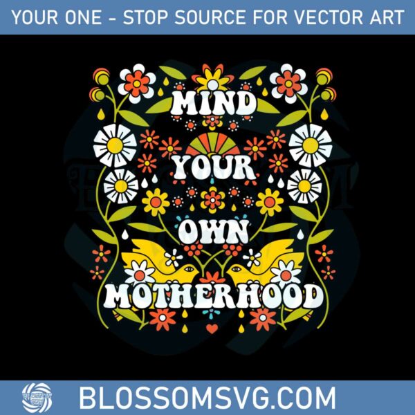 mind-your-own-motherhood-floral-mothers-day-svg-cutting-files