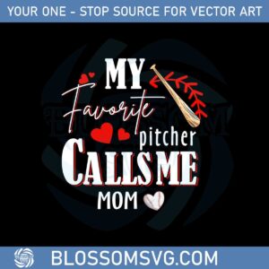 my-favorite-pitcher-calls-me-mom-pitcher-mom-svg-cutting-files