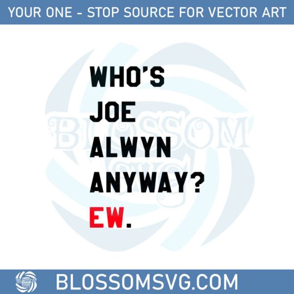 whos-joe-alwyn-anyway-ew-new-eras-2023-svg-cutting-files