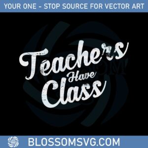 teachers-have-class-svg-best-graphic-designs-cutting-files