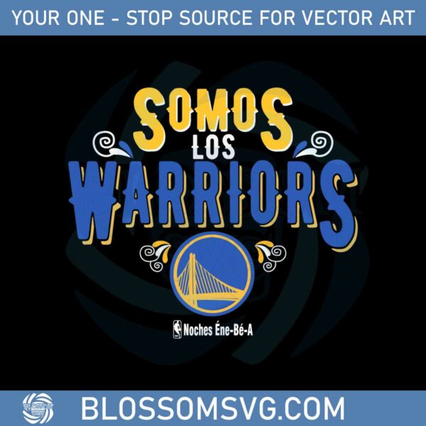 somos-los-warriors-noches-ene-be-a-golden-state-warriors-svg