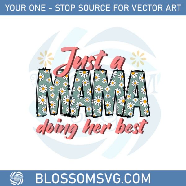 just-a-mama-doing-her-best-svg-graphic-designs-files