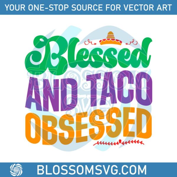 blessed-and-taco-obsessed-cinco-de-mayo-taco-svg-cutting-files