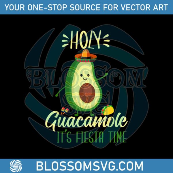 funny-cinco-de-mayo-avocado-mexican-party-holy-guacamole-its-fiesta-time-svg