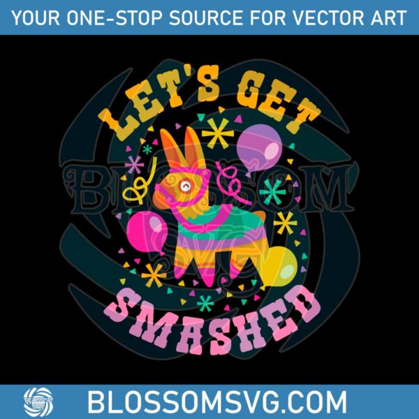 lets-get-smashed-funny-cinco-de-mayo-party-svg-cutting-files