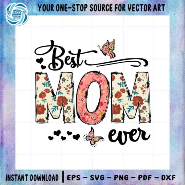 best-mom-ever-floral-happy-mothers-day-butterfly-svg-cutting-files