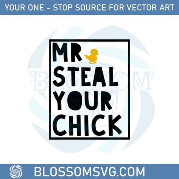mr-steal-your-chick-funny-easter-day-best-svg-cutting-digital-files
