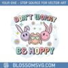 dont-worry-be-hoppy-grovy-easter-bunny-svg-cutting-files