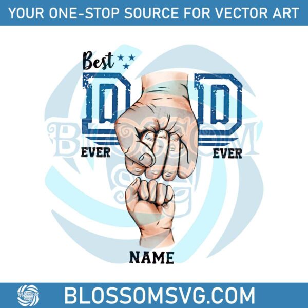 best-dad-ever-custom-fathers-day-fist-bumb-png-sublimation-files