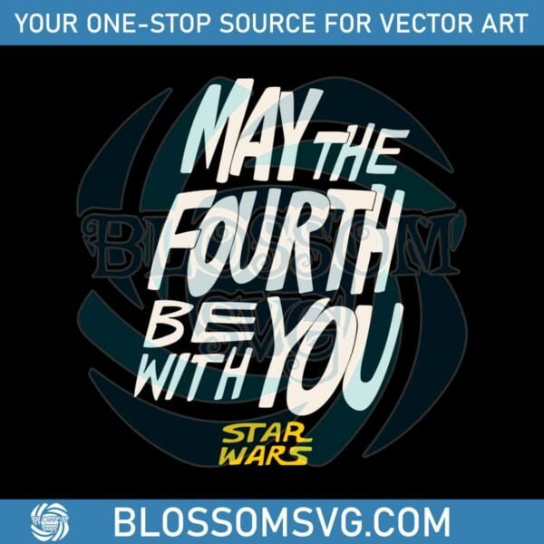 may-the-fourth-be-with-you-star-wars-day-svg-cutting-files