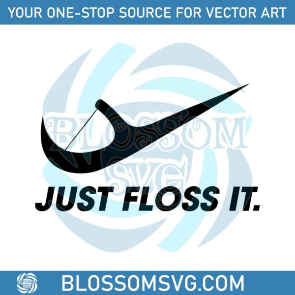 Just Floss It Funny Dental Assistant Nike Logo SVG Cutting Files