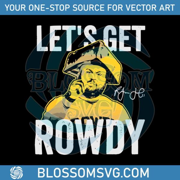 rowdy-tellez-lets-get-rowdy-signature-svg-graphic-designs-files