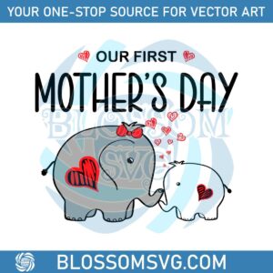 cute-matching-our-first-mothers-day-elephants-svg-cutting-files