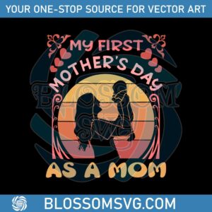 vintage-sunset-my-first-mothers-day-as-a-mom-svg-cutting-files
