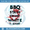 bbq-stain-on-my-white-shirt-tim-mcgraw-song-lyrics-svg