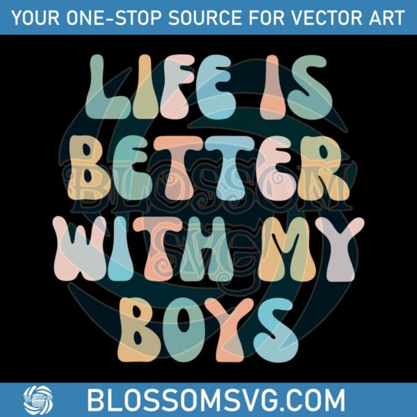 life-is-better-with-my-boys-retro-funny-mothers-day-quote-svg