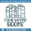 i-read-banned-books-vintage-book-lover-svg-cutting-files