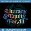 literacy-and-equity-for-all-svg-for-cricut-sublimation-files