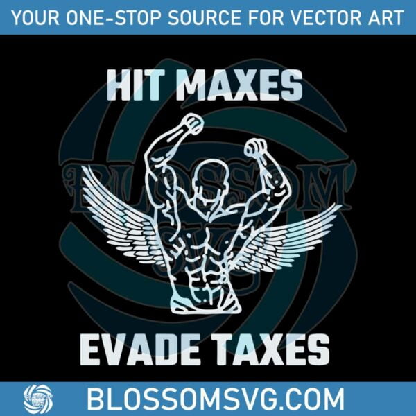 hit-maxes-evade-taxes-funny-gymer-svg-graphic-designs-files