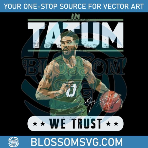 in-tatum-we-trust-boston-celtics-player-svg-graphic-design-files