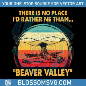 there-is-no-place-i-would-rather-be-than-beaver-valley-svg