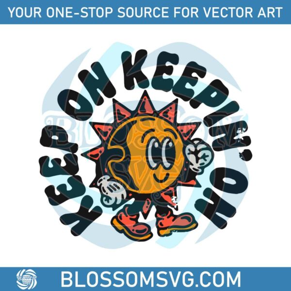 keep-on-keepin-on-positivity-quote-svg-graphic-design-files