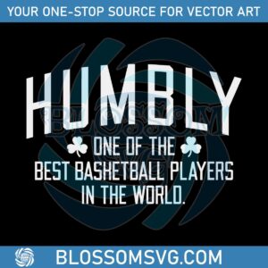 humbly-one-of-the-best-basketball-players-in-the-world-svg