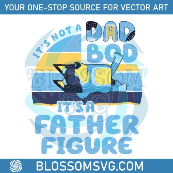 its-not-a-dad-bod-its-a-father-figure-svg-cutting-files