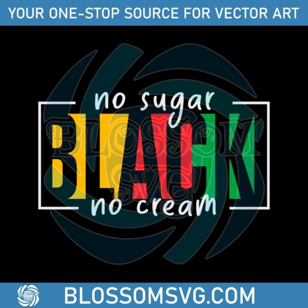 Black No Sugar No Cream Svg For Cricut Sublimation Files
