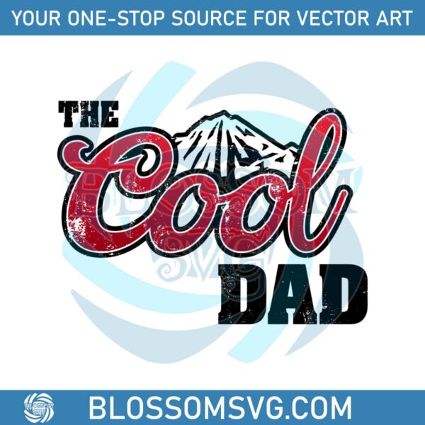 The Cool Dad Best Dad Ever SVG Graphic Design Files