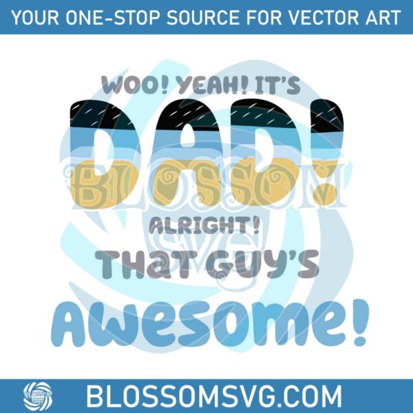 woo-yeah-it-is-dad-alright-that-guys-awesome-svg-cutting-file