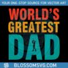 worlds-greatest-dad-svg-for-cricut-sublimation-files