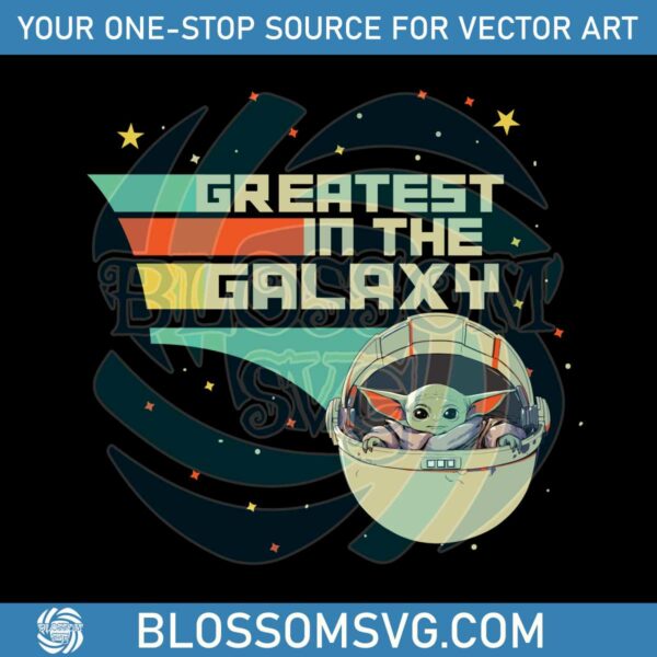 cute-grogu-greatest-in-the-galaxy-svg-graphic-design-files
