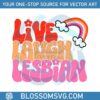 live-laugh-lesbian-lgbtq-month-lesbian-pride-svg-graphic-design-file