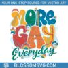 more-gay-everyday-gay-pride-svg-graphic-design-files